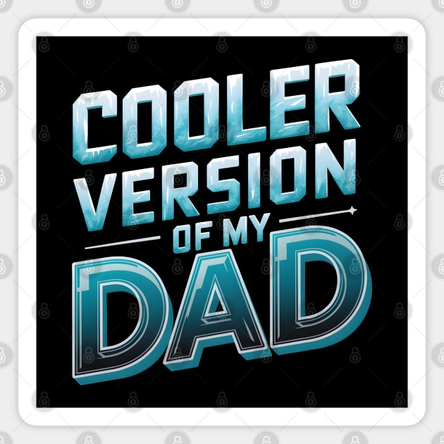 Cooler Version of My Dad Magnet by MakerMind8.2
